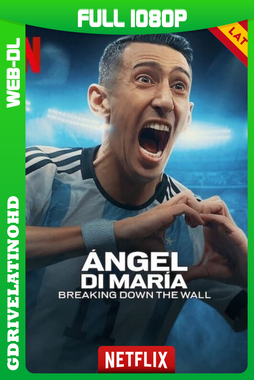 Ángel Di María: Romper la pared (2024) Temporada 1 [3/3] WEB-DL 1080p Latino