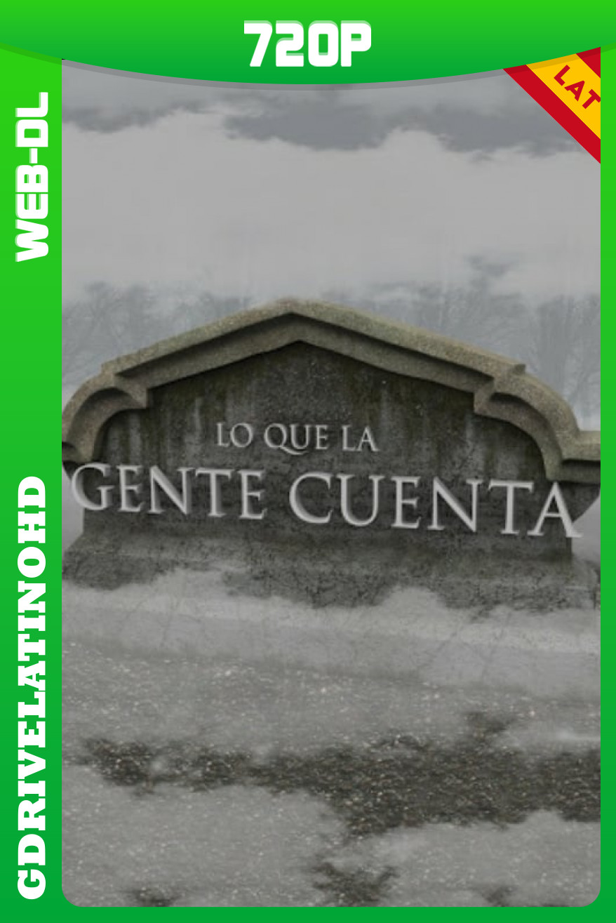 Lo Que La Gente Cuenta (2005-2019) Serie Completa [110/110] WEB-DL 720p Latino